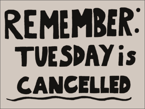 Tuesday is Cancelled